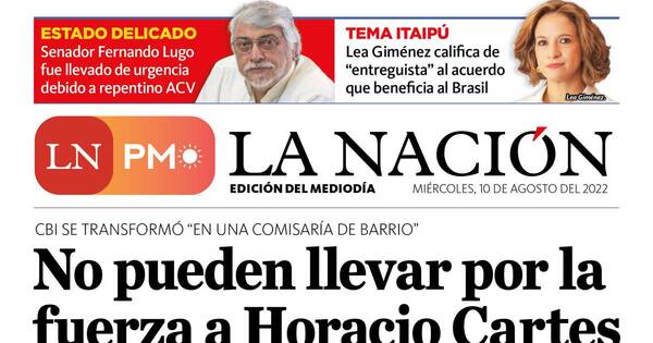 La Nación / LN PM: edición mediodía del 10 de agosto