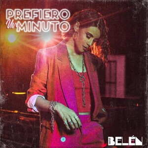 Cantautora nacional BELÉN presenta nueva canción “Prefiero Un Minuto” - .::Agencia IP::.