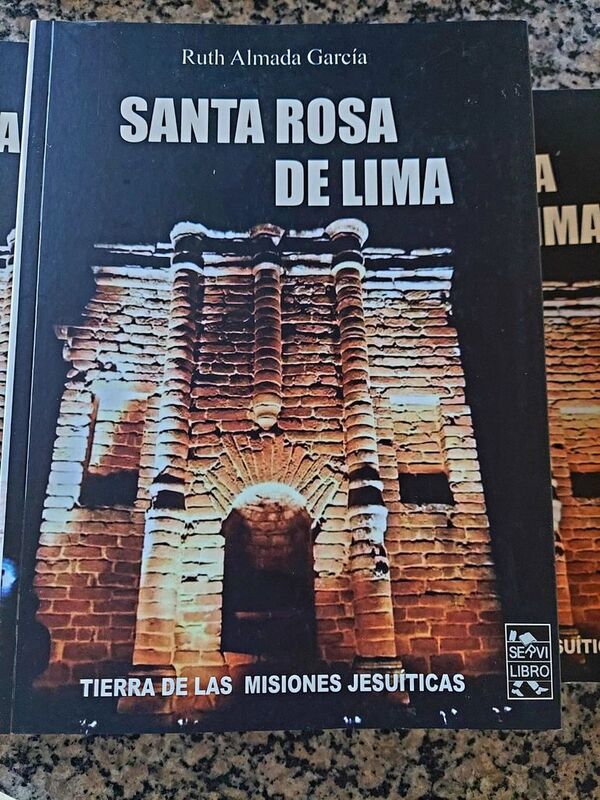 Presentarán libro Santa Rosa de Lima, Tierra de las Misiones Jesuíticas - Nacionales - ABC Color