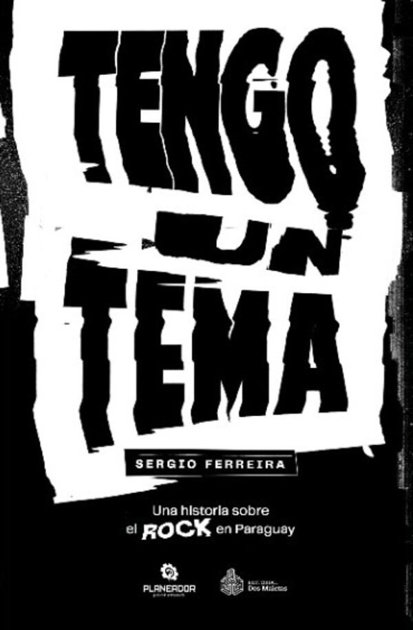 “Tengo un Tema” libro que relata 60 años de rock en Paraguay será presentado esta noche - .::Agencia IP::.