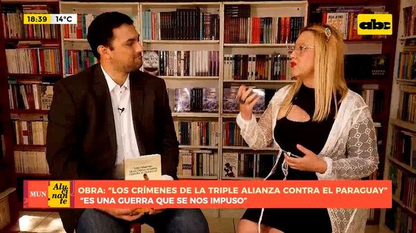 “Los crímenes de la Triple Alianza contra Paraguay” - Un Mundo Alucinante - ABC Color