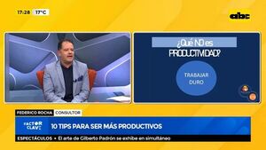 10 tips para ser más productivos - ABC Noticias - ABC Color