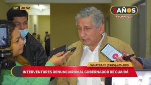 Interventores denunciaron al gobernador de Guairá - C9N