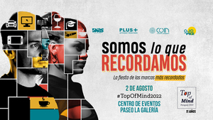 Top of Mind 2022: Somos lo que recordamos - Revista PLUS