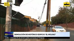 Demolición del histórico edificio “El Molino”.  - ABC Noticias - ABC Color