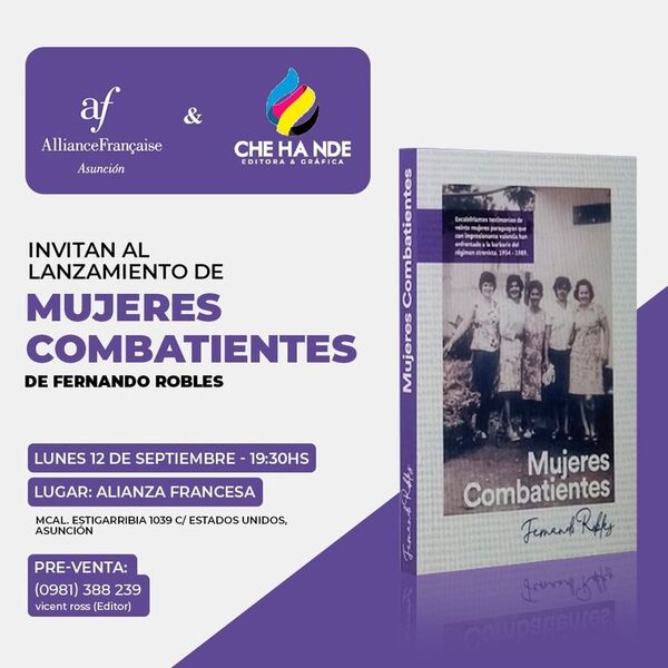 “Mujeres Combatientes”, veinte testimonios de víctimas de la dictadura  - Cultura - ABC Color