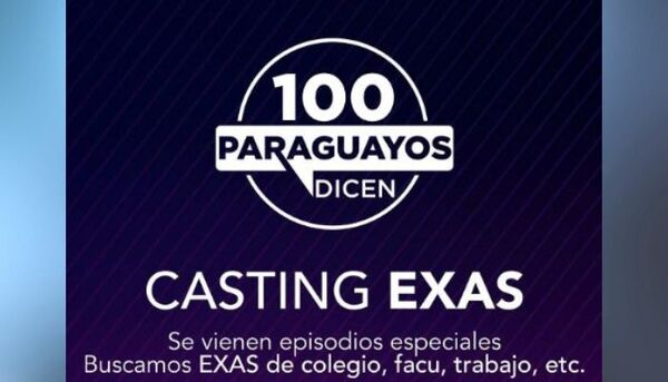 100 paraguayos dicen realiza casting “EXAS” - Te Cuento Paraguay
