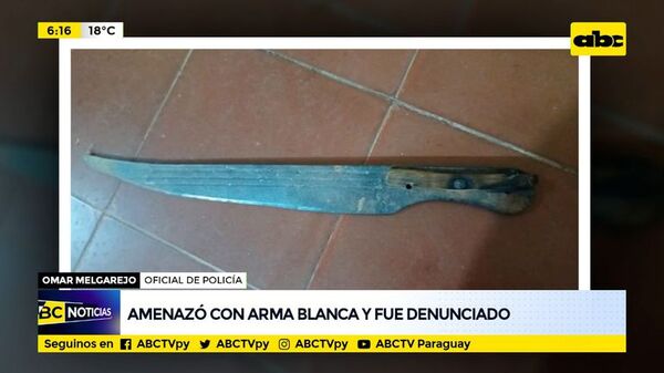 Amenazó con arma blanca y fue denunciado - ABC Noticias - ABC Color