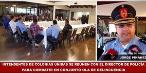  INTENDENTES DE LAS COLONIAS UNIDAS SE REUNIERON CON EL DIRECTOR DE POLICÍA 