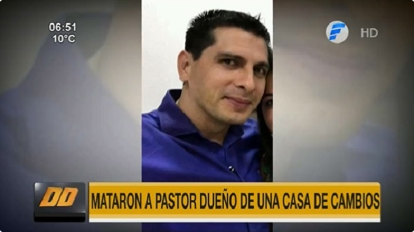 Asesinan a Pastor dueño de casa de cambios allanada