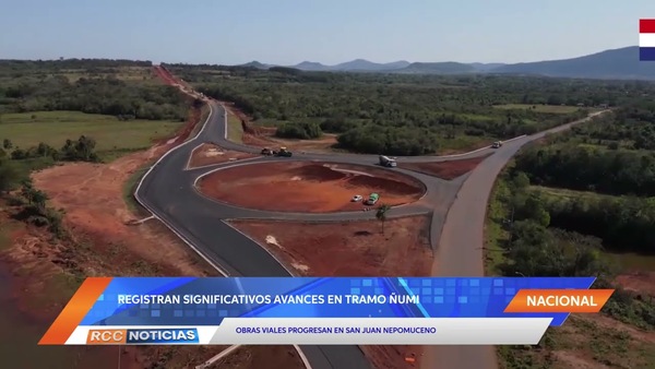 Registran significativos avances en el tramo Ñumi — San Juan Nepomuceno.