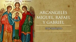 Hoy celebramos la fiesta de los Santos Arcángeles Miguel, Rafael y Gabriel - Radio Imperio