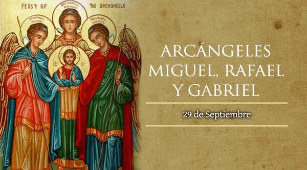 Hoy celebramos la fiesta de los Santos Arcángeles Miguel, Rafael y Gabriel - Radio Imperio