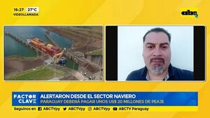 Alertaron desde el sector naviero de nuestro país que Paraguay deberá pagar peaje en la hidrovía - Factor Clave - ABC Color