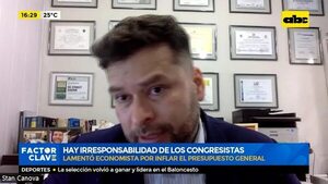 Lamentó  economista por inflar el presupuesto general - Factor Clave - ABC Color