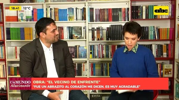 Obra: “El vecino de enfrente” - Un Mundo Alucinante - ABC Color