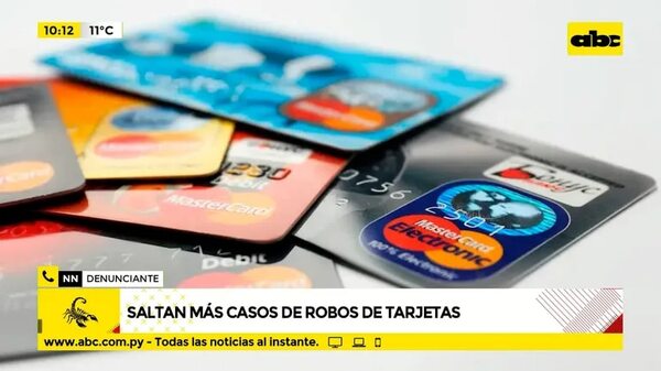 Saltan más casos de robos de tarjetas - ABC Noticias - ABC Color