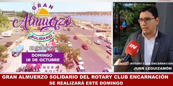 ESTE DOMINGO ES EL GRAN ALMUERZO SOLIDARIO DEL ROTARY EN ENCARNACIÓN