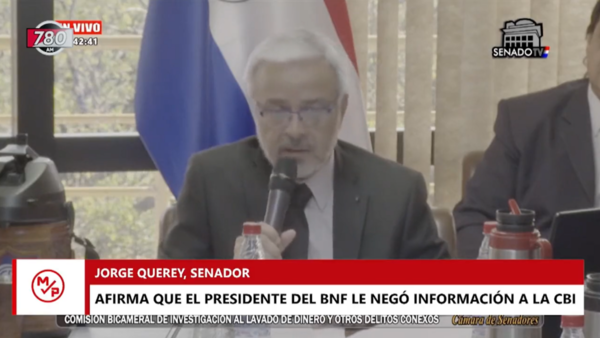 Titular de la CBI confirmó que presidente del BNF le negó información - Megacadena — Últimas Noticias de Paraguay
