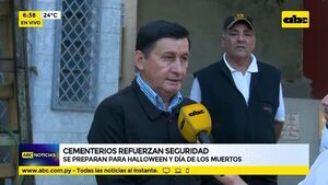 Cementerios refuerzan seguridad - ABC Noticias - ABC Color