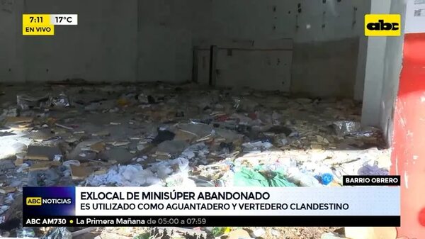 Exlocal de minisúper abandonado - ABC Noticias - ABC Color