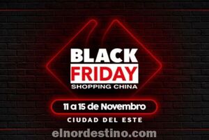Black Friday: Regresa la mayor promoción de Paraguay de la mano de Shopping China Ciudad del Este, del 11 al 15 de Noviembre