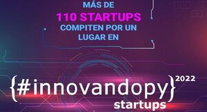 Más de 110 startups compiten por un lugar en InnovandoPY 2022