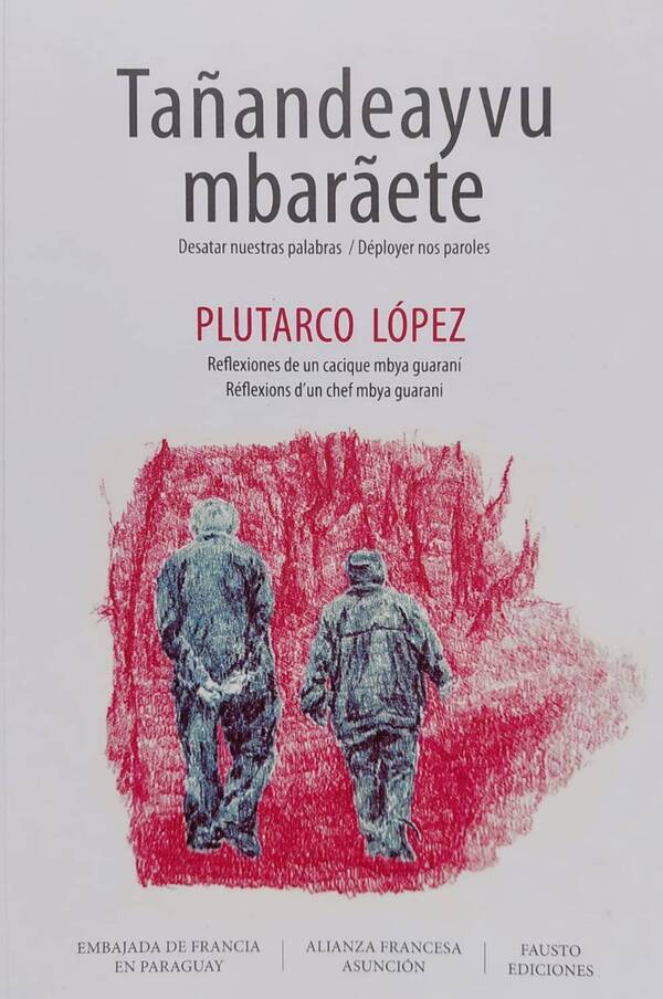 “Tañandeayvu mbaraēte” del cacique mbya Plutarco López se presenta este martes en la Alianza Francesa - .::Agencia IP::.