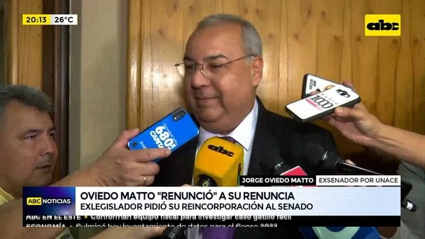 Oviedo Matto ‘’renunció'’ a su renuncia - ABC Noticias - ABC Color