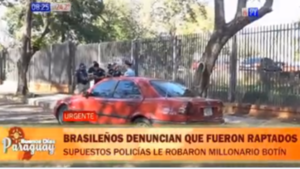 Ladrones vestidos de policías raptan y asaltan a brasileños en Asunción