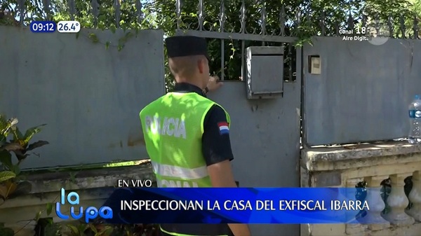 Continúan las inspecciones en la casa de Javier Ibarra - Paraguaype.com