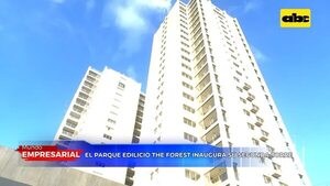 El parque edilicio The Forest inaugura su segunda torre - Mundo empresarial - ABC Color