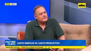 Gasto ineficaz vs gasto productivo - Factor Clave - ABC Color