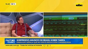 Sorpresivo anuncio de Brasil sobre tarifa - Factor Clave - ABC Color