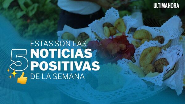 Paraguay entre las mejores cocinas del mundo y otras noticias positivas