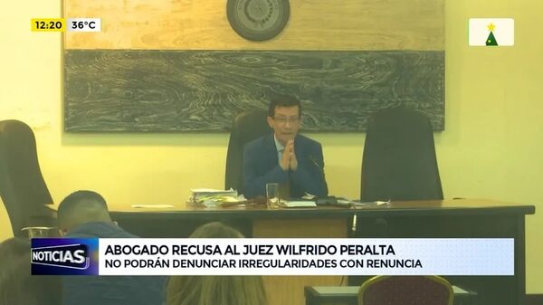 Abogado recusa al juez Wilfrido Peralta - ABC Noticias - ABC Color