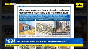 Inversiones inmobiliarias que marcaron 2022 - Factor Clave - ABC Color