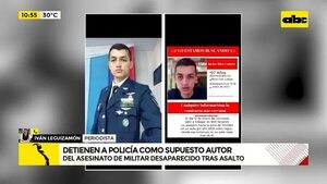 Militar Desaparecido: Detienen a un policía como supuesto autor  - ABC Noticias - ABC Color