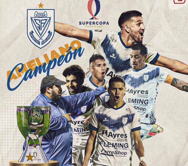 ¡Ameliano se impuso al Decano y es el Supercampeón del fútbol guaraní!