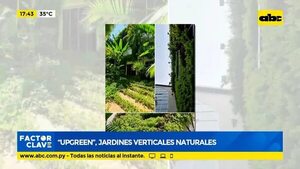 “Upgreen”, jardines verticales naturales - Factor Clave - ABC Color