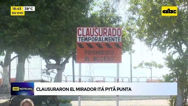 Clausuraron el mirador Itá Pytã Punta - ABC Noticias - ABC Color