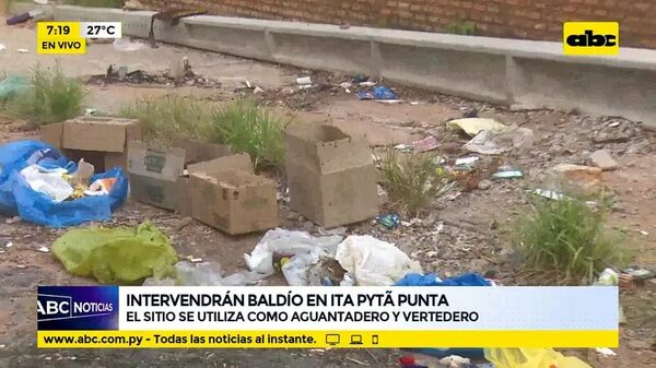 Intervendrán baldío en Ita Pytã Punta - ABC Noticias - ABC Color