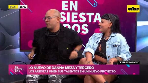 “Extravagante”, lo nuevo de Danna Meza y Tercero - Ensiestados - ABC Color