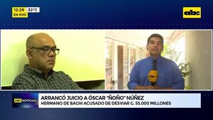 Arrancó juicio a Óscar “Ñoño” Núñez - ABC Noticias - ABC Color
