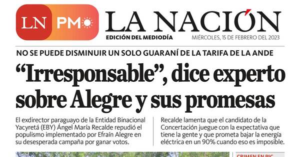 La Nación / LN PM: edición mediodía del 15 de febrero