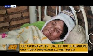 CDE: Piden ayuda para anciana que vive en total abandono | Telefuturo