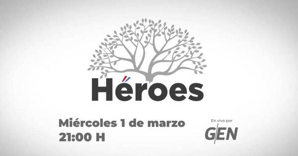 La Nación / El canal GEN homenajea a los héroes del presente