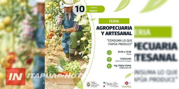 MAÑANA A PARTIR DE LAS 07:00 HS, GRAN FERIA “CONSUMA LO QUE ITAPÚA PRODUCE” - Itapúa Noticias