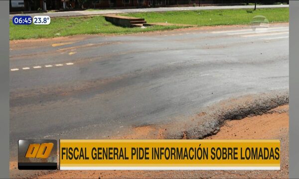 Fiscal General pide información sobre lomadas en calles y rutas | Telefuturo