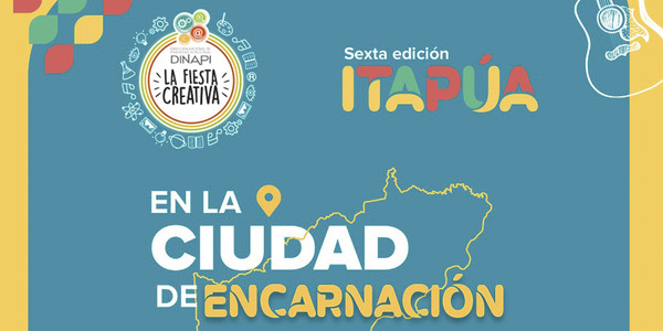 DINAPI PRESENTA LA FIESTA CREATIVA DE ITAPÚA EL PRÓXIMO 31 DE MARZO Y 1 DE ABRIL - Itapúa Noticias